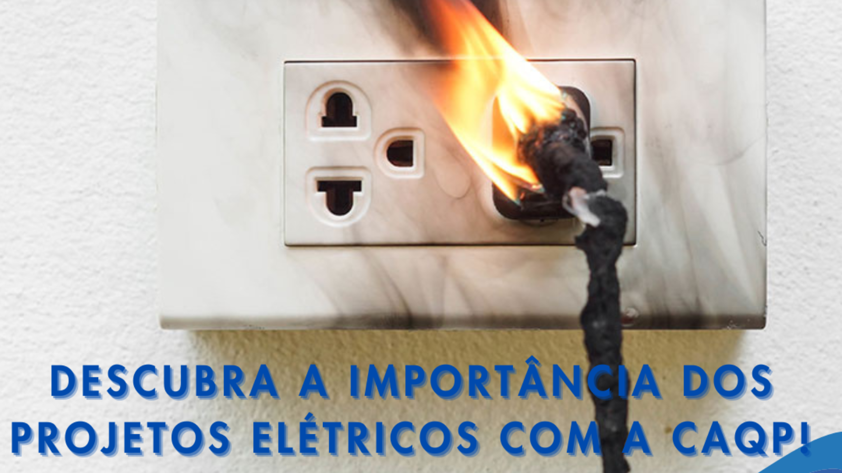 A imagem demonstra uma tomada pegando fogo devido a falta de um projeto elétrico residencial em Jundiaí